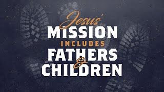 June 16, 2024 | Pastor Doug Lowenberg | Jesus' Mission Includes Fathers \u0026 Children (Message Only)