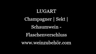 LUGART | Intro | Champagner | Sekt | Schaumwein - Flaschenverschluss