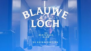 De Herfshane Band x De Hofbalzengers - Blauwe Lôch I (Official Video)