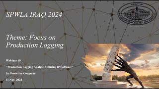 SPWLA IRAQ 2024 Webinar#9: Production Logging Analysis by Interactive Petrophysics (IP) Software