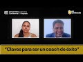 #EnContexto Claves para ser un coach de éxito