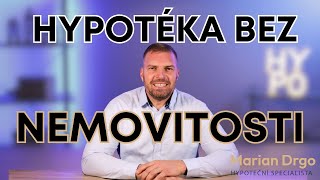 Hypotéka BEZ vybrané nemovitosti ? Hypotéka dopředu