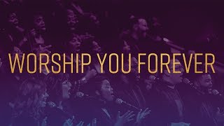 Worship You Forever [Lyric Video]