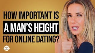 How Important Is A Man’s Height For Online Dating?
