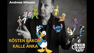 Röstskådespelare: Andreas Nilsson - Rösten bakom Kalle Anka och Lion-O