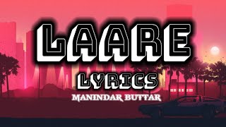 LAARE❤️  LYRICS SONG | MANINDER BUTTAR |GOLD SONG LYRICS 💕 #musicgoldlyrics  #new #punjabisong#laare