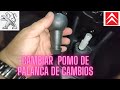 Cambiar pomo palanca de cambios Peugeot / Citroën | Tutorial