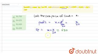 By selling a coat for Rs. 630, a shopkeeper gains 5%. Find the cost price of the coat | CLASS 14...