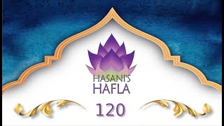 Hasani's Hafla #120