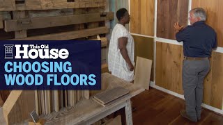 How to Choose Wood Flooring | This Old House