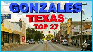 Top 27 Things you NEED to know about GONZALES, Texas