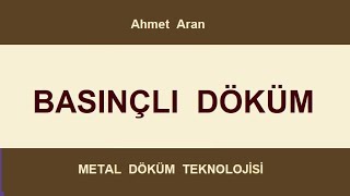 Döküm  - Basınçlı Döküm