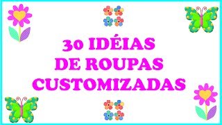 30 IDÉIAS DE ROUPAS CUSTOMIZADAS