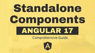 Angular 17 Standalone Components: A Comprehensive Guide