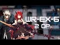 [Arknights] WR-EX-6 | 2 Op Clear