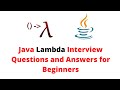 Java Lambda Interview Questions and Answers for Beginners ( Demonstrated with Live Examples)