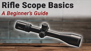 Rifle Scope Basics – A Beginner’s Guide