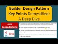 Builder Design Pattern Key Points Demystified: A Deep Dive