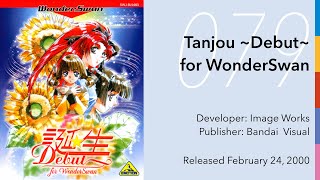 Swan Song: 079 • Tanjou ~Debut~ for WonderSwan