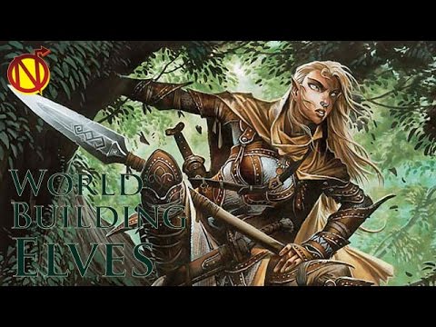 About the Elves |How to Build a Campaign World| Game Master Tips About the Elves |How to Build a Campaign World| Game Master Tips