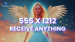 Archangel Giving You Everything ❧ 555 Hz X 1212 Hz ☙ Energy for MIRACLES, BLESSINGS & HEALING
