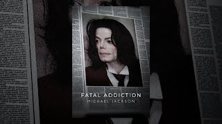 Fatal Addiction: Michael Jackson