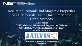 Accurate Electronic & Magnetic Properties of 2D Materials, Daniel Wines, QMCPACK Workshop 2023, 8/18