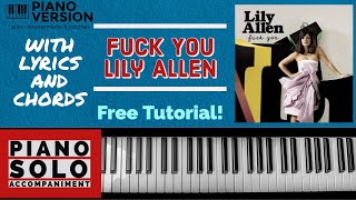 How to play FUCK YOU by Lily Allen, FREE piano tutorial with chords, lyrics and easy workarounds