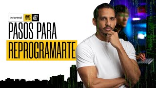 MMC 467 - Pasos para reprogramarte