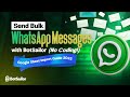 Send Automatic WhatsApp Broadcast Mesages with google Sheet (2025)