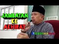 Ustaz Roslan Mohamed : Jambatan Ke Akhirat