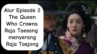 Alur Episode 2 The Queen Who Crowns #drakorbaru #alurdramakorea #thequeenwhocrowns #kdrama