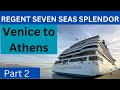 REGENT SEVEN SEAS SPLENDOR: Athens to Venice cruise experience