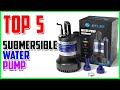 Top 5 BEST Submersible Water Pump 2023