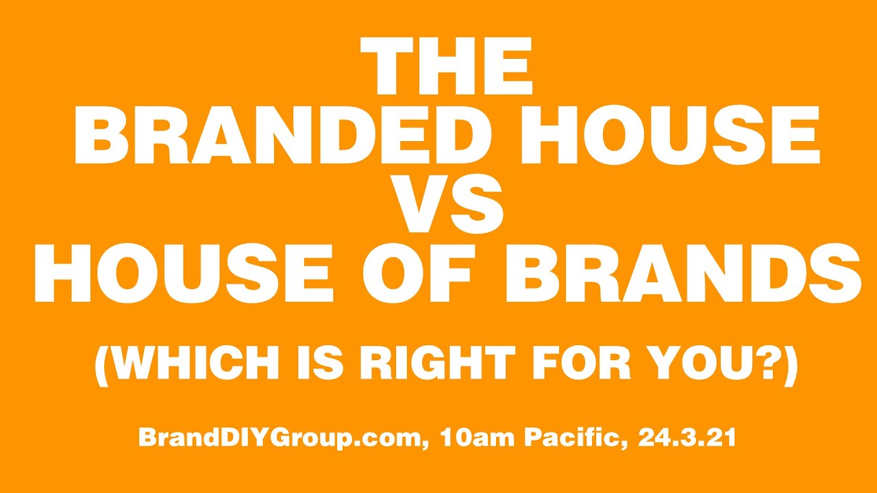 The Branded House Vs House Of Brands. Which Is Right For You? - YouTube