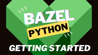 Bazel - Getting started with Python
