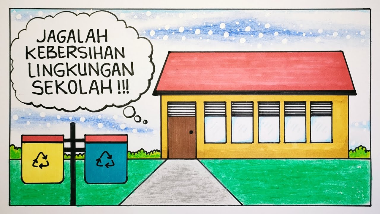 Cara Menggambar Poster Kebersihan Lingkungan Sekolah - POSTER ...