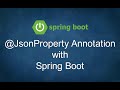 @JsonProperty Annotation with Spring Boot using Jackson Library