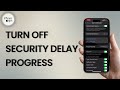 How to Turn OFF Security Delay in Progress on iPhone