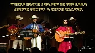 Jimmie Tokita \u0026 Keiko Walker / Where Could I Go But To The Lord (1997)