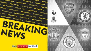 BREAKING NEWS! All six Premier League clubs to WITHDRAW from Super League
