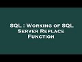 SQL : Working of SQL Server Replace Function