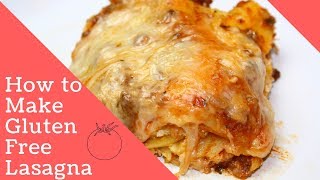 How To Make a Gluten Free Lasagna