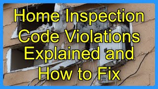 Home Inspection Code Violations Explained and How to Fix