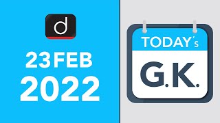 Today’s GK – 23 FEBRUARY 2022 | Drishti IAS English