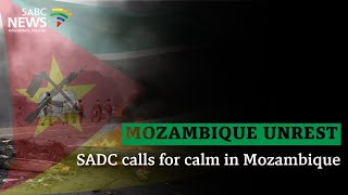 SADC calls for calm in Mozambique