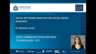 White Rose DTP - DCT - Social Network Analysis for social media research