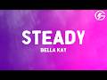 Bella Kay - Steady (Lyrics)