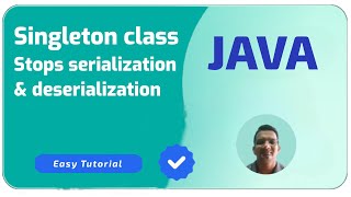 Singleton class stops serialization and deserialization | Java Programming