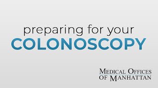 What is A Colonoscopy and How Do You Prep For One? | Gastroenterology | Medical Offices of Manhattan
